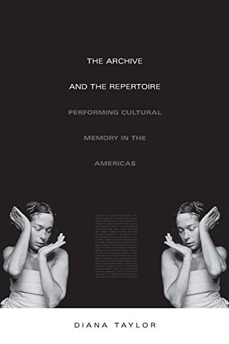 Imagen de archivo de The Archive and the Repertoire: Performing Cultural Memory in the Americas (a John Hope Franklin Center Book) a la venta por Goodbookscafe