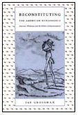 Stock image for Reconstituting the American Renaissance: Emerson, Whitman, and the Politics of Representation (New Americanists) for sale by Midtown Scholar Bookstore