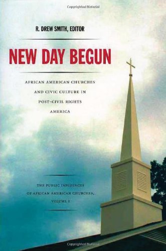 9780822331315: New Day Begun: African American Churches and Civic Culture in Post-Civil Rights America