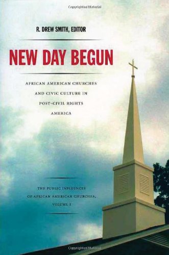 Stock image for New Day Begun: African American Churches and Civic Culture in Post-Civil Rights America for sale by ThriftBooks-Dallas