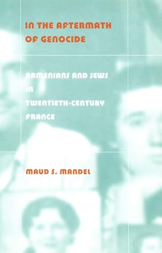 Beispielbild fr In the Aftermath of Genocide: Armenians and Jews in Twentieth-Century France zum Verkauf von Bulrushed Books