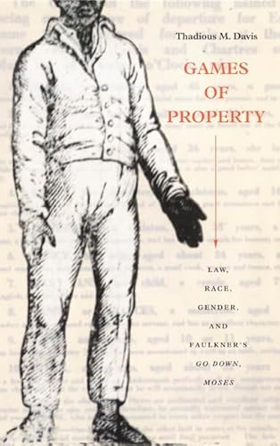 9780822331391: Games of Property: Law, Race, Gender, and Faulkner's Go Down, Moses