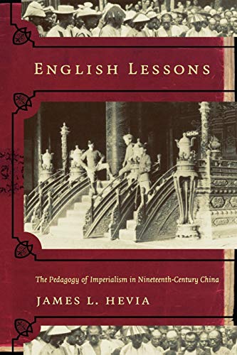 Beispielbild fr English Lessons : The Pedagogy of Imperialism in Nineteenth-Century China zum Verkauf von Better World Books