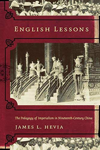 Imagen de archivo de English Lessons : The Pedagogy of Imperialism in Nineteenth-Century China a la venta por Better World Books