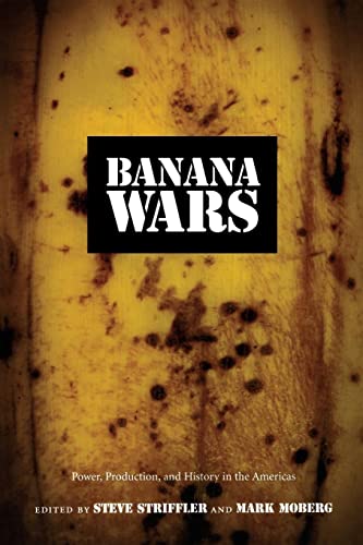 Beispielbild fr Banana Wars: Power, Production, and History in the Americas (American Encounters/Global Interactions) zum Verkauf von WorldofBooks
