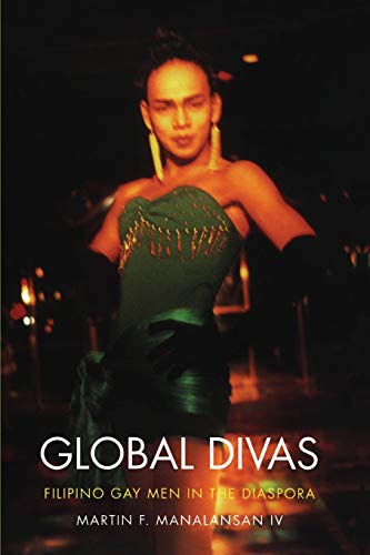 Imagen de archivo de Global Divas: Filipino Gay Men in the Diaspora (Perverse Modernities: A Series Edited by Jack Halberstam and Lisa Lowe) a la venta por SecondSale