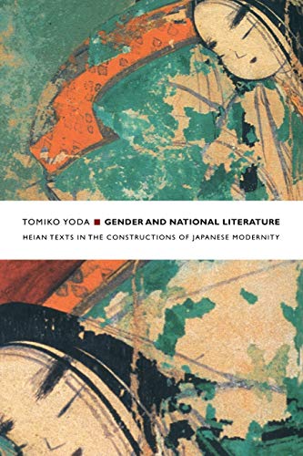 9780822332374: Gender and National Literature: Heian Texts in the Constructions of Japanese Modernity