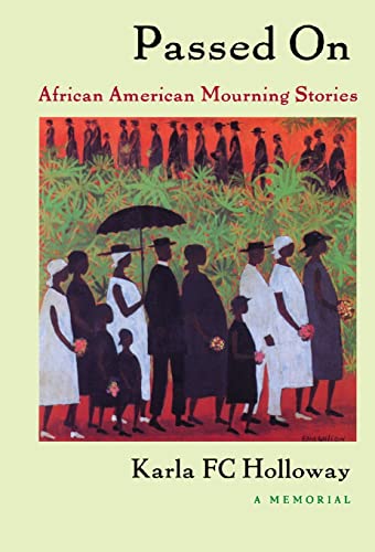Beispielbild fr Passed on: African American Mourning Stories: A Memorial (a John Hope Franklin Center Book) zum Verkauf von BooksRun