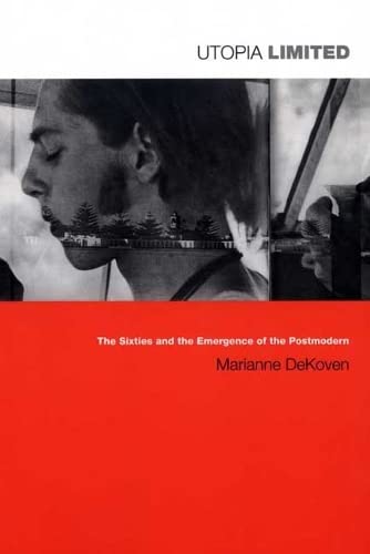 Stock image for Utopia Limited: The Sixties and the Emergence of the Postmodern (Post-Contemporary Interventions) for sale by Y-Not-Books