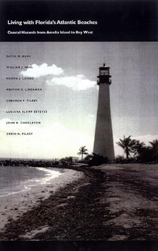 Imagen de archivo de Living with Florida's Atlantic Beaches: Coastal Hazards from Amelia Island to Key West (Living with the Shore) a la venta por Fergies Books