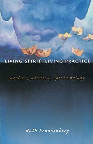 Beispielbild fr Living Spirit, Living Practice : Poetics, Politics, Epistemology zum Verkauf von Better World Books