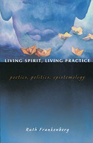 Imagen de archivo de Living Spirit, Living Practice : Poetics, Politics, Epistemology a la venta por Better World Books