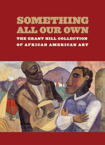 Beispielbild fr Something All Our Own : The Grant Hill Collection of African American Art zum Verkauf von Better World Books