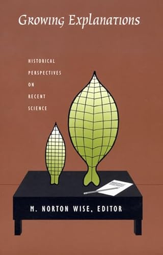 Stock image for Growing Explanations : Historical Perspectives on Recent Science for sale by Better World Books: West