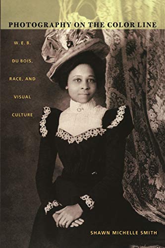 Beispielbild fr Photography on the Color Line : W. E. B. du Bois, Race, and Visual Culture zum Verkauf von Better World Books