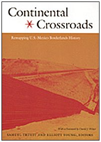 9780822333531: Continental Crossroads: Remapping U.S.-Mexico Borderlands History (American Encounters/Global Interactions)