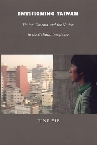 Imagen de archivo de Envisioning Taiwan: Fiction, Cinema, and the Nation in the Cultural Imaginary (Asia-Pacific: Culture, Politics, and Society) a la venta por SecondSale