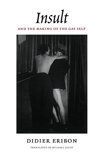 Imagen de archivo de Insult and the Making of the Gay Self (Series Q) a la venta por Goodwill