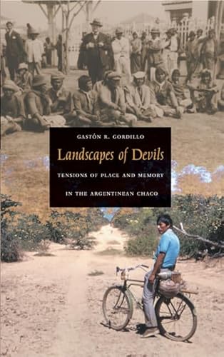 Beispielbild fr Landscapes of Devils: Tensions of Place and Memory in the Argentinean Chaco zum Verkauf von Paisleyhaze Books