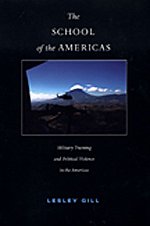 Imagen de archivo de The School of the Americas: Military Training and Political Violence in the Americas (American Encounters/Global Interactions) a la venta por Grumpys Fine Books