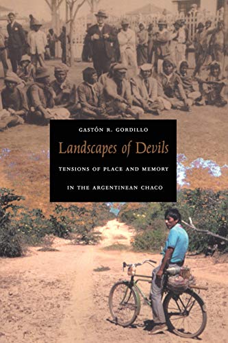 Beispielbild fr Landscapes of Devils: Tensions of Place and Memory in the Argentinean Chaco zum Verkauf von Midtown Scholar Bookstore