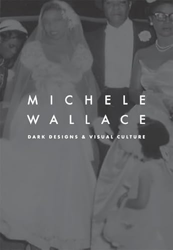 Dark Designs and Visual Culture - Wallace, Michele