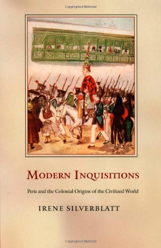 Beispielbild fr Modern Inquisitions: Peru and the Colonial Origins of the Civilized World (Latin America Otherwise) zum Verkauf von SecondSale
