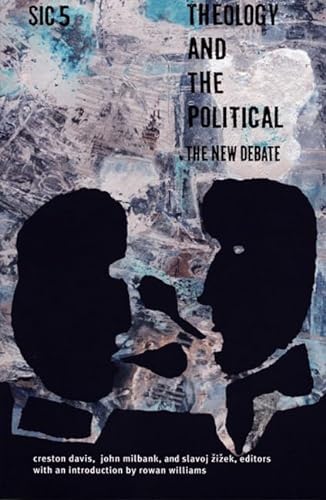Imagen de archivo de Theology and the Political: The New Debate, sic v ([sic] Series) a la venta por Midtown Scholar Bookstore