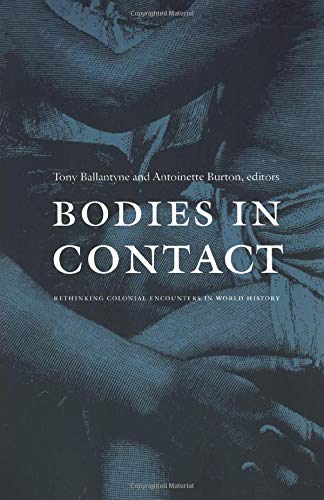 Stock image for Bodies in Contact: Rethinking Colonial Encounters in World History for sale by HPB-Diamond