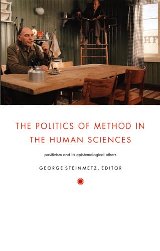 Stock image for The Politics of Method in the Human Sciences: Positivism and Its Epistemological Others for sale by GA Division, SCV