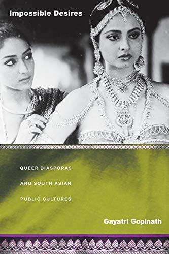 Stock image for Impossible Desires: Queer Diasporas and South Asian Public Cultures (Perverse Modernities: A Series Edited by Jack Halberstam and Lisa Lowe) for sale by Goodwill of Colorado
