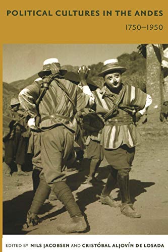 Stock image for Political Cultures in the Andes, 1750-1950 (Latin America Otherwise) for sale by Midtown Scholar Bookstore