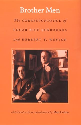 Stock image for Brother Men: The Correspondence of Edgar Rice Burroughs and Herbert T. Weston for sale by Midtown Scholar Bookstore