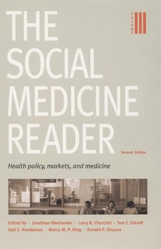 Stock image for The Social Medicine Reader, Second Edition: Volume 3: Health Policy, Markets, and Medicine for sale by Midtown Scholar Bookstore
