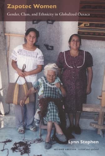 Imagen de archivo de Zapotec Women: Gender, Class, and Ethnicity in Globalized Oaxaca a la venta por Midtown Scholar Bookstore