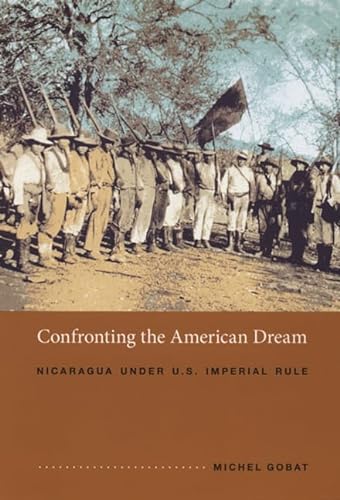 9780822336341: Confronting the American Dream: Nicaragua Under U.S. Imperial Rule