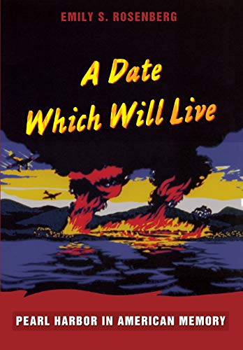 Beispielbild fr A Date Which Will Live : Pearl Harbor in American Memory zum Verkauf von Better World Books