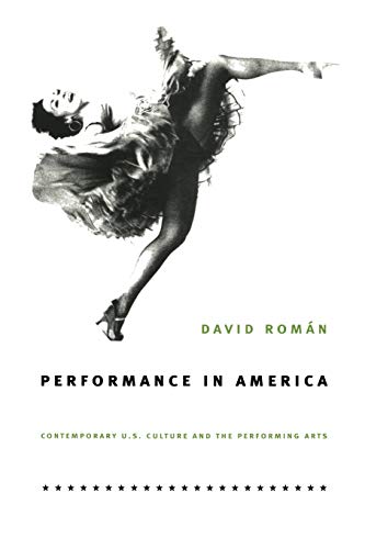 Stock image for Performance in America: Contemporary U.S. Culture and the Performing Arts for sale by Discover Books