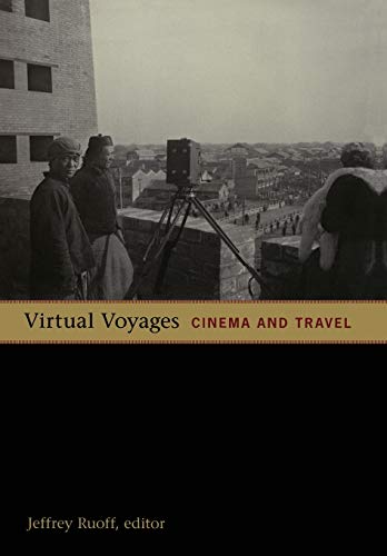 Beispielbild fr Virtual Voyages : Cinema and Travel zum Verkauf von Better World Books