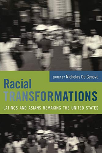 Beispielbild fr Racial Transformations: Latinos and Asians Remaking the United States zum Verkauf von Seattle Goodwill