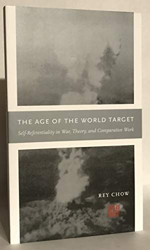 Stock image for The Age of the World Target: Self-Referentiality in War, Theory, and Comparative Work for sale by ThriftBooks-Dallas