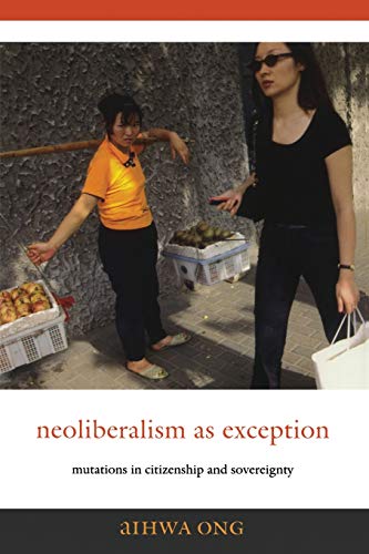 Beispielbild fr Neoliberalism as Exception: Mutations in Citizenship and Sovereignty zum Verkauf von BooksRun