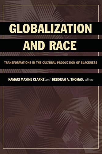 Stock image for Globalization and Race: Transformations in the Cultural Production of Blackness for sale by ThriftBooks-Atlanta