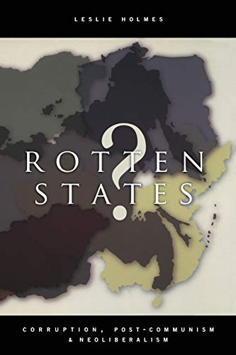 Stock image for Rotten States?: Corruption, Post-Communism, and Neoliberalism for sale by WorldofBooks