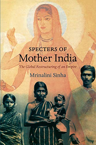 Stock image for Specters of Mother India: The Global Restructuring of an Empire (Radical Perspectives) for sale by SecondSale