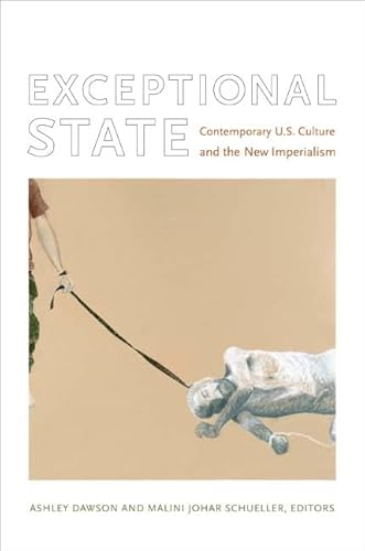 Beispielbild fr Exceptional State: Contemporary U.S. Culture and the New Imperialism (New Americanists) zum Verkauf von Midtown Scholar Bookstore