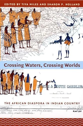 Beispielbild fr Crossing Waters, Crossing Worlds: The African Diaspora in Indian Country zum Verkauf von Midtown Scholar Bookstore