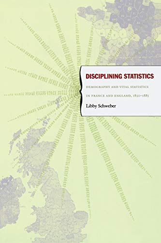 Stock image for Disciplining Statistics: Demography and Vital Statistics in France and England, 1830 "1885 (Politics, History, and Culture) for sale by Midtown Scholar Bookstore