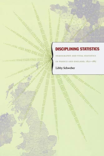 9780822338147: Disciplining Statistics: Demography and Vital Statistics in France and England, 1830–1885 (Politics, History, and Culture)