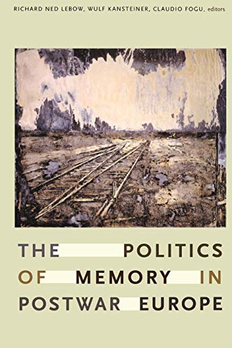 Beispielbild fr The Politics of Memory in Postwar Europe zum Verkauf von SecondSale